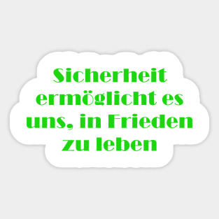 Sicherheit ermöglicht es uns, in Frieden zu leben Sticker